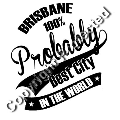 Brisbane probably best city in the world